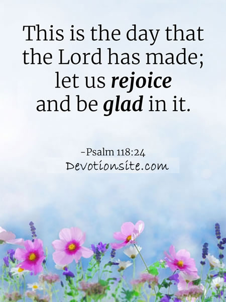 Daily Bible Verse:- Psalm 118:24